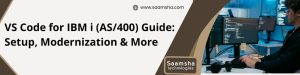 VS Code for IBM i (AS/400) Guide: Setup, Modernization & More